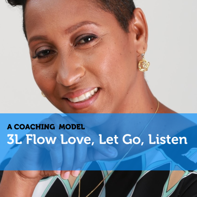 3L Flow Love, Let Go, Listen Coaching Models - Jilean Beharry