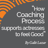 How Coaching and the Coaching Process can support Actresses to Feel Good Enough?