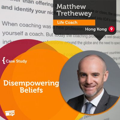 Disempowering Beliefs Matthew Trethewey_Coaching_Case_Study