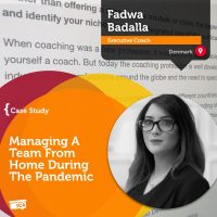 Fadwa Badalla Coaching Case Study Managing a Team During The Pandemic
