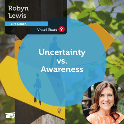 Uncertainty vs. Awareness Robyn Lewis_Coaching_Tool