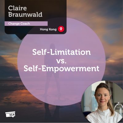 Self-Limitation vs. Self-Empowerment Claire Braunwald_Coaching_Tool