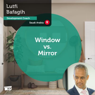 Window vs. Mirror Lutfi Bafagih_Coaching_Tool