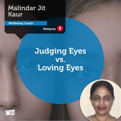 Judging Eyes vs. Loving Eyes Malindar Jit Kaur_Coaching_Tool