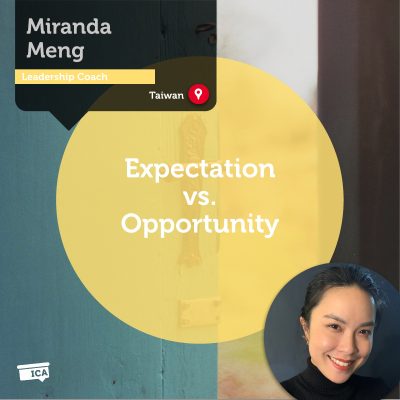 Expectation vs. Opportunity Miranda Meng_Coaching_Tool