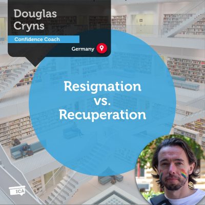 Resignation vs. Recuperation Douglas Cryns_Coaching_Tool